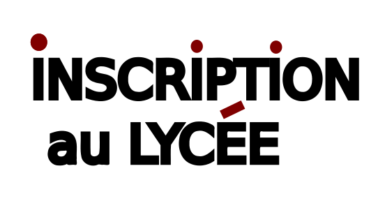 INSCRIPTION AU LYCEE